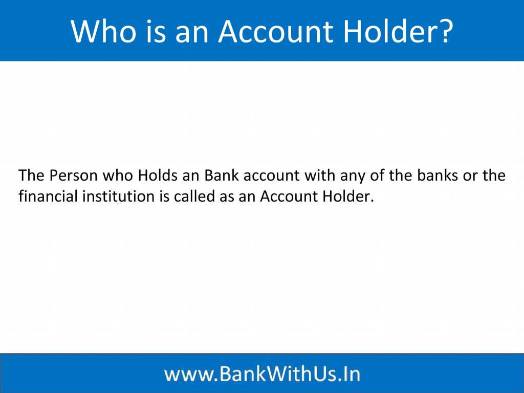 Who is an Account Holder?