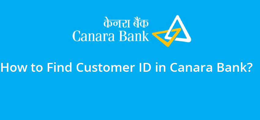 Find Canara Bank Customer ID