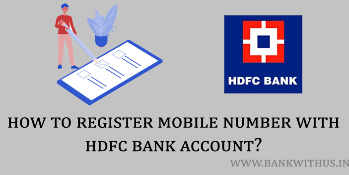 Steps to Register Mobile Number With HDFC Bank Account