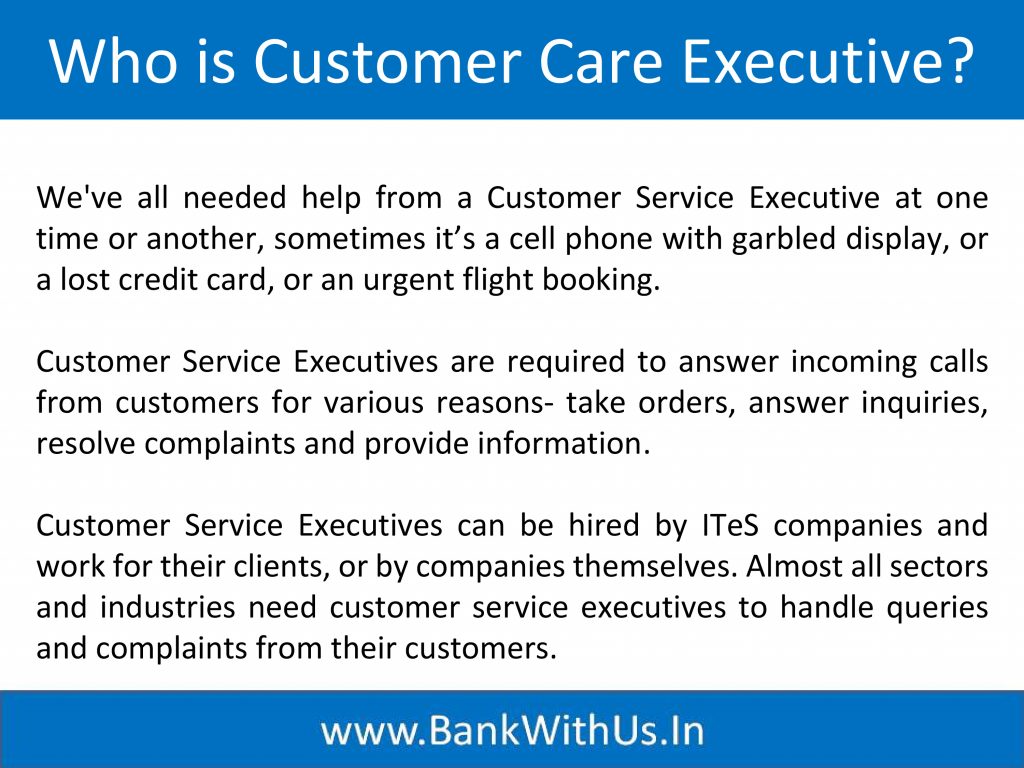 Who is Customer Care Executive?