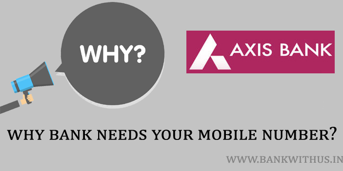 Why Axis Bank Needs your Mobile Number?