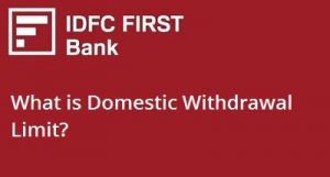 What is Domestic Withdrawal Limit?