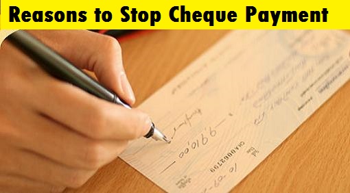 Reasons to Stop Cheque Payment