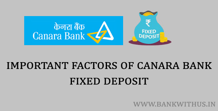 Important Factors of Canara Bank Fixed Deposit