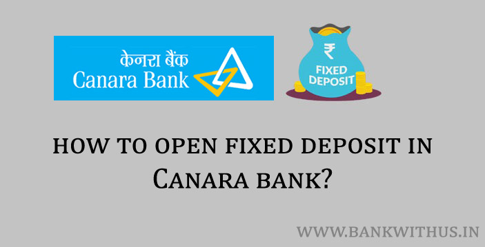 How to Open Fixed Deposit in Canara Bank?