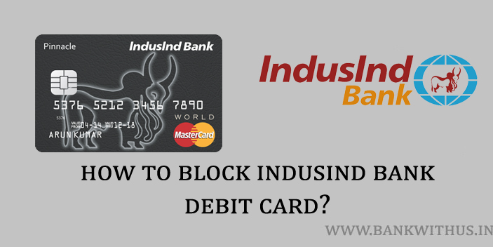 Steps to Block IndusInd Bank Debit Card