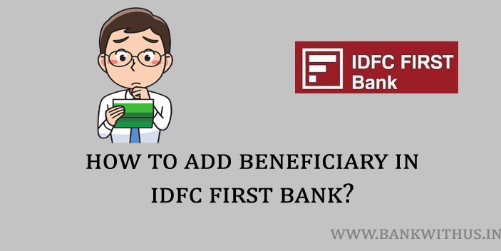 Steps to add beneficiary in IDFC First Bank