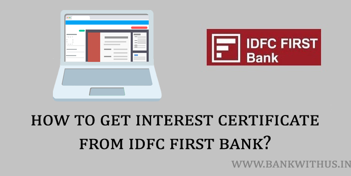 Steps to Get Interest Certificate from IDFC First Bank