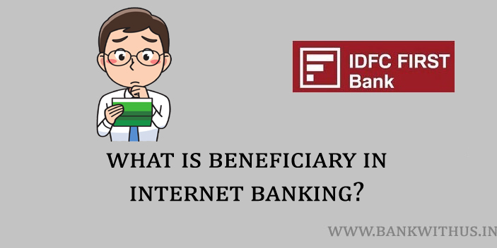 What is Beneficiary in Internet Banking?