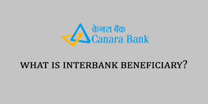 What is Interbank Beneficiary Account in Canara Bank?