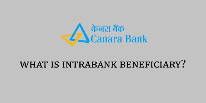 What is Intrabank Beneficiary Account in Canara Bank?