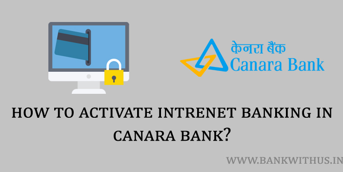 Steps to Activate Internet Banking in Canara Bank