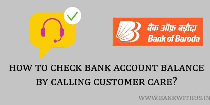 Check your Bank of Baroda Account Balance By Calling the Customer Care of BOB