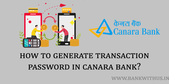 Steps to Generate Transaction Password in Canara Bank Internet Banking