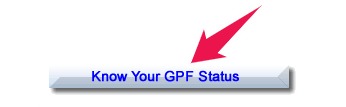 Step 2: Click on Know Your GPF Status