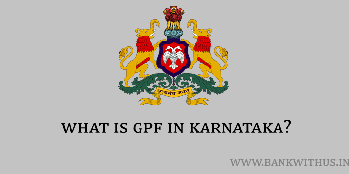 What is GPF in Karnataka Government?