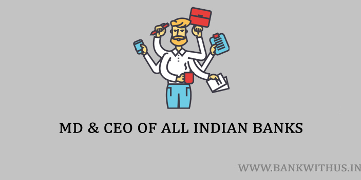 Name of MD and CEO of All Indian Banks