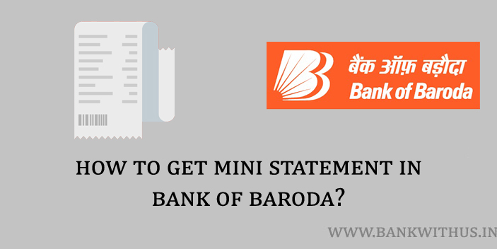 Give a Missed Call to 8468001122 to get Bank of Baroda Mini Statement