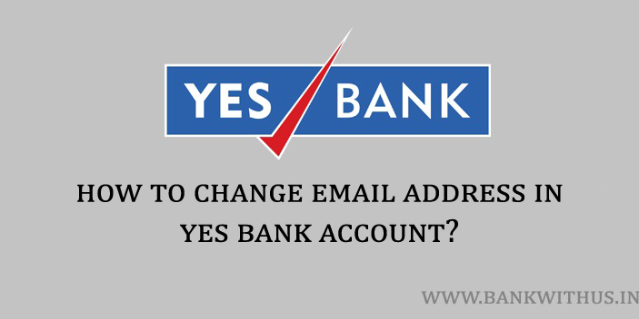 Steps to Change Email Address in Yes Bank Account