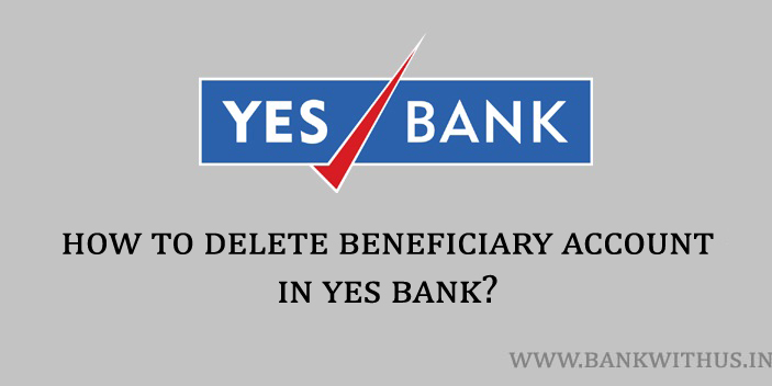 Steps to Delete Beneficiary Account in Yes Bank