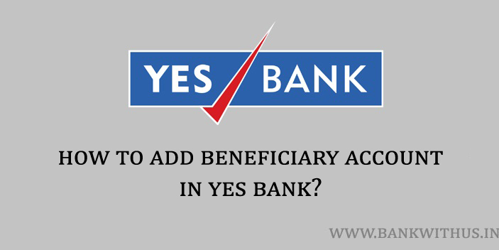 Steps to Add Beneficiary in Yes Bank