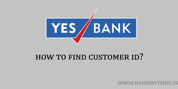 Steps to Find Yes Bank Customer ID