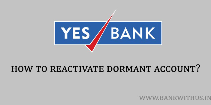 Steps to Reactivate Yes Bank Dormant Account