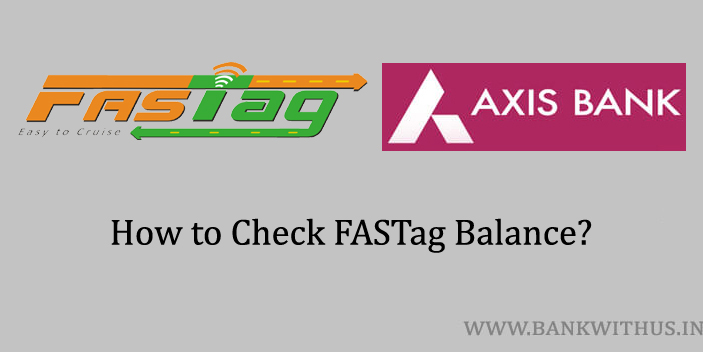 Steps to Check Axis Bank FASTag Balance