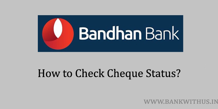 Check Bandhan Bank Cheque Status