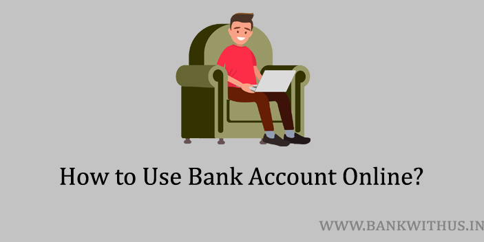 Steps to Use Bank Account Online