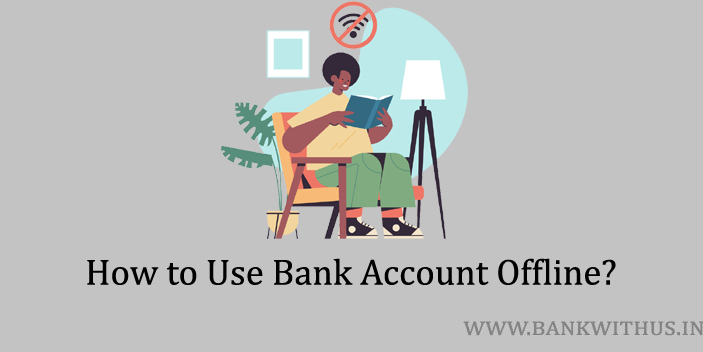 Use Bank Account Without Internet