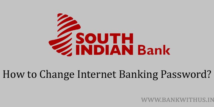 Steps to Change South Indian Bank Internet Banking Password