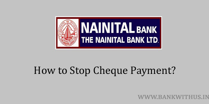 Stop Cheque Payment in Nainital Bank