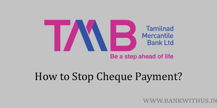 Steps to Stop Cheque Payment in Tamilnad Mercantile Bank