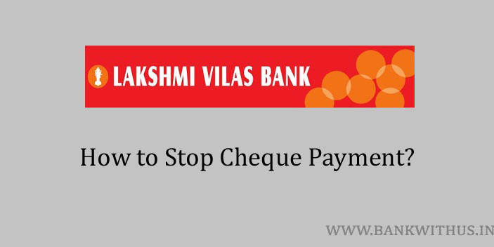 Methods to Stop Cheque Payment in Lakshmi Vilas Bank