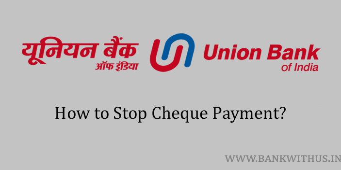 Stop Cheque Payment in Union Bank of India