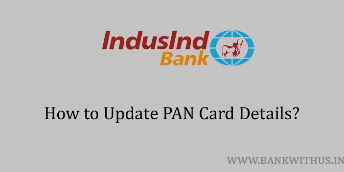 Update PAN Card Details in IndusInd Bank Account