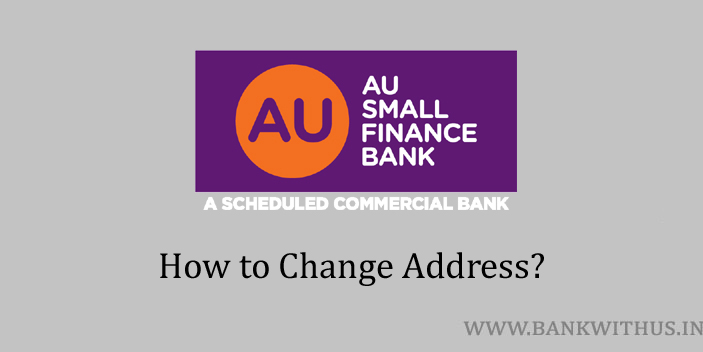Steps to Change Address in AU Small Finance Bank Account