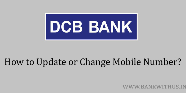 Steps to Change Mobile Number in DCB Bank
