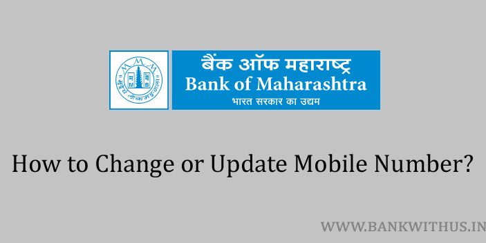 Steps to Change Mobile Number in Bank of Maharashtra Account