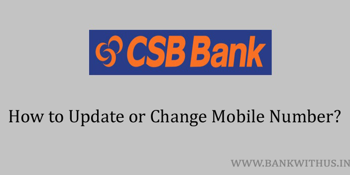 Steps to Change Mobile Number in CSB Bank Account
