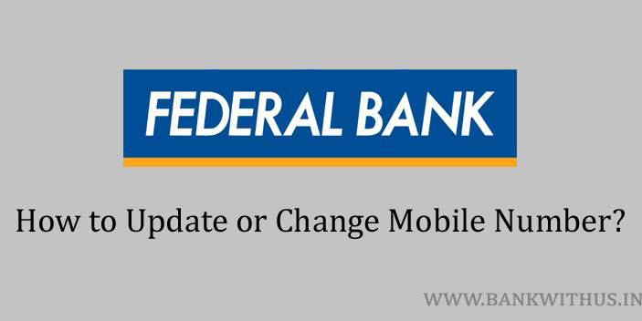 Steps to Change Mobile Number in Federal Bank Account