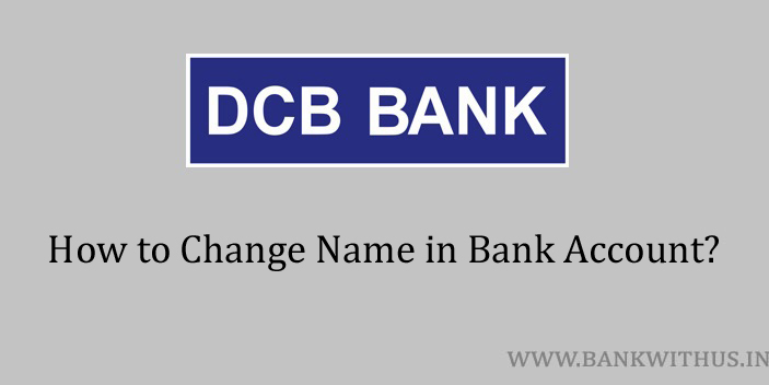 Steps to Change Name in DCB Bank Account