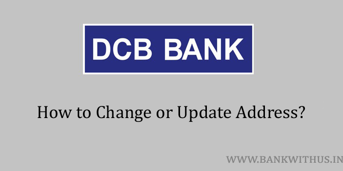 Steps to Change Address in DCB Bank Account