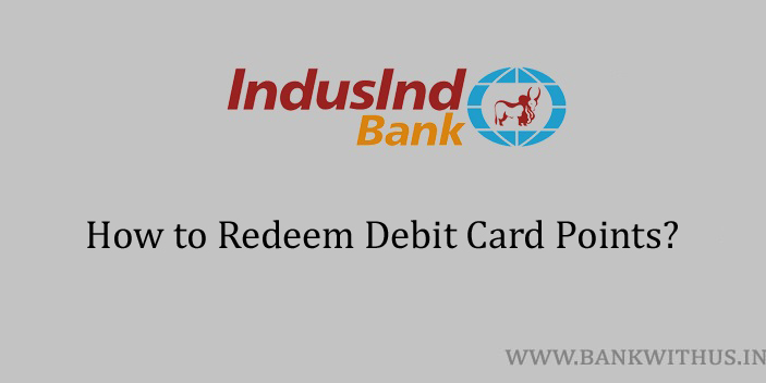 Steps to Redeem IndusInd Bank Debit Card Points