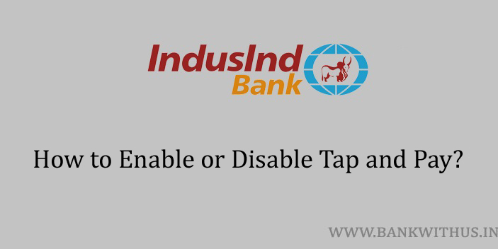 Enable or Disable Tap and Pay of IndusInd Bank Debit Card