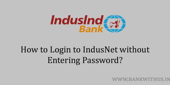 Steps to Login to IndusNet Without Entering Password