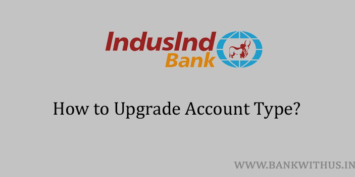 Upgrade IndusInd Bank Account Type