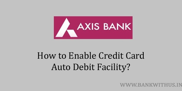 Image Explaining Axis Bank Credit Card Auto Debit Facility