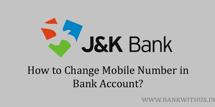 Steps to Change Mobile Number in J&K Bank Account